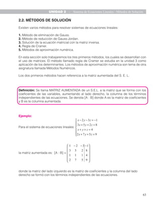66
UNIDAD 2 - Sistema de Ecuaciones Lineales - Métodos de Solución
Como ya se tiene el valor de la variable z, en la segun...