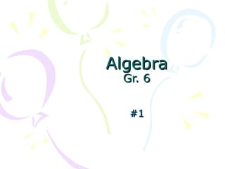 Algebra Gr. 6 #1 