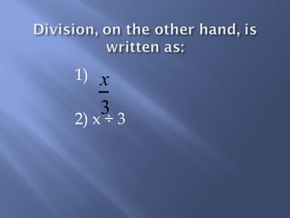 1) 
x 
3 
2) x ÷ 3 
 