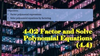 Algebra 2 04-Solve Polynomial Equations (RW 2022) (1).pptx