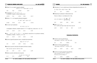119 120COLEGIO DE CIENCIAS LORD KELVIN 4to Año Secundaria ÁLGEBRA 4to Año Secundaria
10. Hallar “K” si se cumple la siguiente identidad:
(x+y)7
- x7
- y2
≡ Kxy (x+y)(x2
+ xy + y2
)2
a) 6 b) 8 c) 7d) 5 e) 10
11. El polinomio : x3n-1
+ x3n-2
+ x3n-3
+... + 1
es ordenado y completo. ¿Cuántos términos tiene?
a) 3n+1 b) n c) 3n-1 d) 3n e) n+1
12. Hallar a + b + c en el siguiente polinomio homogéneo:
E = 10xa+3
- 2axb+a
+ (xy)c
- x2
yb+2
a) 10,5 b) 10 c) 11 d) 9 e) 12,5
13. Se conoce que el polinomio:
4xa
+ 3xb
yc
+ xc
yb
+ ya
es homogéneo, ordenado y completo respecto a “x” e “y” según esto. ¿Cuánto vale a + 2b + 3c?
a) 14 b) 13 c) 12 d) 11 e) 10
14. Si: ..... 3xa
yb
+ 5xa-1
y4
+ 7x3
yc
+ ..... son términos consecutivos de un polinomio ordenado,
homogéneo y completo. Entonces a + b + c es:
a) 12 b) 13 c) 14 d) 15 e) 16
15.Calcular el grado del polinomio entero y ordenado decrecientemente.
P(x) = x2m
+ xm-3
+ x4-m
a) 6 b) 18 c) 20 d) 14 e) N.a.
16.Calcular la suma de coeficientes del siguiente polinomio completo:
P(x) = c(xa
+xb
) + a(xb
+xc
) + b(xa
+xc
) + abc
a) 6 b) 9 c) 12 d) 15 e) 18
17.Hallar la suma de coeficientes de la expresión:
E = [2x2
- 3x + 1]3
(x5
+ 2)2
a) –1 b) 3 c) 4d) 8 e) 0
18. Determinar “m” con la condición que el término independiente del producto (m > 0).
(x + 3)2
(x + 2)3
(x - m)2
(x2
+ 5) sea 1440
a) 1 b) 2 c) 3d) 4 e) 5
19.Sabiendo que el polinomio es idénticamente nulo:
P(x)=(a+c-3abc)x2
y + (a+b-6abc)xy+(b+c-7ab)
a, b, c ≠ 0. Calcule A =
2
cba
abc
−






++
.
a) 8 b) 32 c) 64 d) 16 e) 81
20.Halle “a + b + c” si:
4x2
– 14x-48 ≡ a(x+1)(x+2)+b(x+2)(x+3)+c(x+1)(x+3)
a) 34 b) 19 c) -4 d) 4 e) –19
PROBLEMAS PROPUESTOS
01.Calcular la suma de coeficientes de:
)x()x()x()x(f 142312 115 +−−=
a) 1 b) 2 c) 3d) 4 e) 5
02.Calcular el Termino independiente de:
)x()x()x()x(f 32213 359 −−+=
a) 24 b) 23 c) 22 d) 21 e) N.a.
03.Calculara el valor del coeficiente del polinomio:
nmnmm y.xn)y,x(P −+= 5234
Si su G.A. es 10 y su G.R.(x) = 7
a) 2 b) 18 c) 4d) 8 e) N.a.
S4AL31B “El nuevo símbolo de una buena educación...” S4AL31B “El nuevo símbolo de una buena educación...”
 