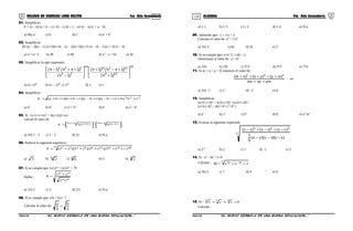 119 120COLEGIO DE CIENCIAS LORD KELVIN 4to Año Secundaria ÁLGEBRA 4to Año Secundaria
01. Simplificar:
E = (a – b) (a + b – c)+ (b – c) (b + c – a)+(c – a) (c + a – b)
a) 0b) a2
c) b2
d) c2
e) a2
+ b2
02. Simplificar:
M=(x – 3)(x – 1) (x+2)(x+4) – (x – 2)(x+3)(x+5) (x – 4) – 12(x + 4) (x – 3)
a) x2
+x+ 5 b) 40 c) 48 d) x2
– x +16 e) 42
03. Simplificar la sgte expresión:
( ) ( )
( )
( ) ( )
( )
x x x
x
x x x
x
− + +
−






+ − +
+






1 1
1
1 1
1
7 2 7
3 7
14 12 2 12
3 12
16
a) (x+1)30
b) (x – 1)30
c) x30
d) x e) 1
04. Simplificar :
222 cba4)cba)(cba)(cba)(cba(E ++−−+−−+++=
a) a2
b) b2
c) a2
+ b2
d) 0 e) a2
– b2
05. Si: (x+y+z+w)2
= 4(x+y)(z+w)
calcule el valor de:







=
− −+ + )zx(3 )yw()yx(5 )wz( 832E
a) 2b) 2 – 1 c) 2 – 2 d) 22 e) N.a.
06. Reducir la siguiente expresiva :
32 4824161286432 2)23)(23)(23)(23(E +++++=
a) 3 b) 32
2 c) 6
6 d) 3 e) 4
2
07. Si se cumple que: (x/y)m
+ (y/x)m
= 79
Hallar :
mm
mm
yx
yx
K
+
=
a) 1b) 2 c) 3 d) 2/5 e) N.a.
08. Si se cumple que: a/b + b/a= 7
Calcular el valor de:
a
b
b
a
+
a) ± 1 b) ± 3 c) ± 2 d) ± 4 e) N.a.
09. Sabiendo que: x + 1/x = 2
Calcular el valor de x6
+ 1/x6
a) 1b) 3 c) 64 d) 32 e) 2
10. Si se cumple que: a+b=3 y ab= -2
Determinar el valor de: a5
+b5
a) 243 b) 191 c) 573 d) 373 e) 753
11. Si m + n + p = 0; entonces el valor de:
pmnpmn
)mp()pn()nm( 222
++
+++++
; es:
a) 1b) –1 c) 2 d) –2 e) 0
12. Simplificar:
(a+b+c+d)2
+ (a-b-c+d)2
+(a-b+c-d)2
+
(a+b-c-d)2
– 4(a2
+b2
+c2
+d2
)
a) a2
b) c2
c) b2
d) 0 e) a2
+b2
13. Evaluar la siguiente expresión:
3
333
)xz)(zy)(yx(
9
1
)xz()zy()yx(
−−−
−+−+−
a) 31/3
b) 2 c) 1 d) –1 e) 3
14. Si : x4
- 3x2
+1=0
Calcular : 3 1010 2xxM ++= −
a) 5b) 3 c) 7 d) 4 e) 6
15. Si : 0zyx
333
=++
Calcular :
S4AL31B “El nuevo símbolo de una buena educación...” S4AL31B “El nuevo símbolo de una buena educación...”
 