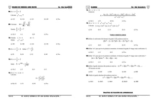 119 120COLEGIO DE CIENCIAS LORD KELVIN 4to Año Secundaria ÁLGEBRA 4to Año Secundaria
08. Si: 3
x
1
x =+
Calcular: 55 −+ xx
a) 123 b) 124 c) 121 d) 128 e) N.a.
09. Calcular:
x
y
y
x
M +=
Siendo: 7
x
y
y
x
=+
a) 1b) 3 c) 2 d) 8 e) N.a.
10. Siendo: a – b = 5 ab = 4
Hallar: 33 ba −
a) 185 b) 180 c) 144 d) 130 e) N.a.
11. Si: 4
x
1
x =+ Hallar:
3
3
x
1
x +
a) 50 b) 54 c) 52 d) 48 e) N.a.
12. Si: 2
a
1
a =+
Halle:
1996
1996
a
1
aA +=
a) 1b) 2 c) 3 d) 4 e) 5
13. Si: a + b = 2, ab = 3
Calcular:
22
33
ba
ba
A
+
+
=
a) 5b) 10 c) 15 d) 20 e) N.a.
14. Si: a + b + c = 0
Entonces:
222
222
cba
)a2cb()b2ca()c2ba(
A
++
−++−++−+
=
a) 1b) 3 c) 9 d) 9,5 e) N.a.
15. Si: a + b + c = 3 9222 =++ cba
Calcular: 222 )cb()ca()ba(A +++++=
a) 18 b) 9 c) 12 d) 21 e) N.a.
TAREA DOMICILIARIA
01.Hallar el coeficiente del término de grado 5 del producto total en:
)x)(xx)(xx( 1243213 2245 +−++−
a) 12 b)13 c)17 d) 19 e) N.a.
02.Hallar “m” para que en el producto resultante, el termino de grado 4º tenga como coeficiente 21.
a) 2b) 3 c) 4 d) 6 e) N.a.
03.Hallar “m” para que en el producto resultante, el término de grado 3º tenga como coeficiente 7.
)mx)(xmx)(xm( −+−+ 133 22
a) 2b) 3 c) 4 d) 6 e) N.a.
04.Hallar el grado absoluto del producto total en: )......x)(x)(x( 111 242322 +++
20 factores en total
a) 610 b) 620 c) 630 d) 440 e) 800
05. Hallar el grado absoluto del producto total en:
).......x)(x)(x)(x 1111 8036122 ++++
a) 3025 b) 3045 c) 3065 d) 3410 e) 385
PRACTICA DE FIJACIÓN DEL APRENDIZAJE
S4AL31B “El nuevo símbolo de una buena educación...” S4AL31B “El nuevo símbolo de una buena educación...”
 