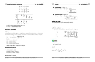 119 120COLEGIO DE CIENCIAS LORD KELVIN 4to Año Secundaria ÁLGEBRA 4to Año Secundaria
36xxxS
14xxxS
6xxxS
3xxxS
3
3
3
2
3
13
2
3
2
2
2
12
3211
0
3
0
2
0
1o
=++=
=++=
=++=
=++=
1 3 -12 11
6 18 -33 18
-11 36 -66 36
6 84 -154 84

o
S
3
↓
1
S
6
↓
2
S
14
↓
3
S
36
↓ 
Lo cual se verifica teniendo en cuente que : x1= 1;
x2 = 2; x3 = 3; como se planteó al inicio.
DIVISIÓN DE POLINOMIOS
Definición
Es aquella operación donde a partir de dos polinomios llamados dividendo y divisor se obtienen otros
dos polinomios llamados cociente y residuo; donde estos 4 polinomios cumplen la siguiente identidad.
D(x) ≡ d(x) q(x) + R(x)
Divisiónla
deAlgoritmos
Donde :
D(x)= Polinomio Dividendo
d(x)= Polinomio Divisor
q(x)= Polinomio Cociente
R(x)= Polinomio Resto ó Residuo
Además : Grado [d(x)] > Grado [R(x)] ∨ R(x)=0
PROPIEDADES DEL GRADO
♦GR [d(x)] ≥ GR [d(x)]
♦Máximo GR [R(x)]= GR [R(x)]-1
♦GR [q(x)] = GR [D(x)] - GR [d(x)]
Clasificación de la División
A. División Exacta 0)x(R ≡↔
Del algoritmo: D(x) )x(R)x(q)x(d +≡
⇒ )x(q
)x(d
)x(D
≡
B. División Inexacta 0)x(R ≠↔
Del algoritmo: D(x) )x(R)x(q)x(d +≡
⇒ )x(d
)x(R
)x(q
)x(d
)x(D
+≡
Métodos para Dividir
Para dividir polinomios; se van a desarrollar dos métodos :
A. Método de Horner
Este método utiliza coeficientes separados de acuerdo al esquema.
:
"k" columnas
RESTO
D I V I D E N D O
COCIENTE
D
I
V
S
O
R
I
mismo
signo
cambiados
signo
NOTA
K = Grado de Divisor
Ejemplo:
Dividir:
5xx2
2x5x2xx2
23
2345
+−
+++−
S4AL31B “El nuevo símbolo de una buena educación...” S4AL31B “El nuevo símbolo de una buena educación...”
 