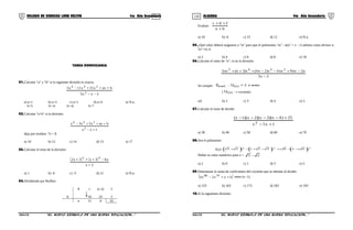 119 120COLEGIO DE CIENCIAS LORD KELVIN 4to Año Secundaria ÁLGEBRA 4to Año Secundaria
TAREA DOMICILIARIA
01.Calcular “a” y “b” si la siguiente división es exacta.
2xx5
baxx15x11x5
2
234
−−
+++−
a) a=1 b) a=2 c) a=1 d) a=4 e) N.a.
b=5 b=-6 b=-6. b=7
02.Calcular “a+b” si la división:
1xx
baxx5x3x
2
234
+−
+++−
deja por residuo: 7x + 8
a) 10 b) 12 c) 14 d) 13 e) 17
03.Calcular el resto de la división:
( ) ( )
2x
x63x3x2 45
+
−+++
a) 1 b) -6 c) -3 d) 12 e) N.a.
04.Dividiendo por Ruffini:
8 c (c-2) 2
b 16 22 f
a 11 d 32
Evaluar:
ba
fdc
+
++
a) 10 b) -6 c) 15 d) 12 e) N.a.
05.¿Qué valor deberá asignarse a “α” para que el polinomio: 5x3
- α(x2
+ x - 1) admita como divisor a:
5x2
+2x-4.
a) 2 b) 4 c) 6 d) 8 e) 10
06.Calcular el valor de “n”, si en la división:
2x3
n2nx9nx4x)2n4(x)3n(nx3 2345
−
−+−−+++
Se cumple: restox2Q. )x(.coef =Σ
( )x(Q → cociente)
a)1 b) 2 c) 3 d) 4 e) 5
07.Calcular el resto de dividir:
1x5x
25)4x)(3x)(2x)(1x(
2
+−
+−−−−
a) 30 b) 40 c) 50 d) 60 e) 70
08.Sea el polinomio:
f(x)= 224
x62462x321x23 



 −−+



 −+−



 +
Hallar su valor numérico para x = 23 −
a) 2 b) 0 c) 1 d) 3 e) 5
09.Determinar la suma de coeficientes del cociente que se obtiene al dividir:
( )bxx2x4 7980
++− entre (x -1).
a) 153 b) 163 c) 173 d) 183 e) 193
10.Si la siguientes división:
S4AL31B “El nuevo símbolo de una buena educación...” S4AL31B “El nuevo símbolo de una buena educación...”
 