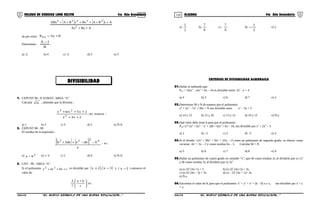 119 120
DIVISIBILIDAD
COLEGIO DE CIENCIAS LORD KELVIN 4to Año Secundaria ÁLGEBRA 4to Año Secundaria
( ) ( )
ABxAx
AxBABxxBAABx
2
22322
++
++++++
da por resto: BAxR )x( += .
Determinar :
B
1A −
.
a) -2 b) 4 c) -3 d) 3 e) 5
1. CEPUNT 96 : II SUMAT. AREA “A”
Calcular m , sabiendo que la división :
:exactaes;
2x3x
2x5mxx
2
23
++
+++
a) 1 b) 2 c) 3 d) 5 e) N.A.
2. CEPUNT 98 - 99
El residuo de la expresión :
( ) ( )[ ]
a
babaab3b 4222
−−++ ; es :
a) 2
ba − b) 1- b c) 1 d) 0 e) N.A.
3. UNT - 99 : AREA “A”
Si el polinomio cbxaxx 23
+++ es divisible por ( ) ( )3x,2x −+ y ( 1x − ) entonces el
valor de:





 +
c
ba
7
3
es :
a)
2
1
b)
6
7
c) -
6
7
d)
2
1
− e) 2
CRITERIOS DE DIVISIBILIDAD ALGEBRAICA
01.Hallar m sabiendo que:
P(x) = 2mx4
– mx3
+ 6x – 24 es divisible entre: 2x2
–x + 4
a) 4 b) 3 c) 6 d) 7 e) 2
02.Determinar M y N de manera que el polinomio:
x4
+ 2x3
– 7x2
+ Mx + N sea divisible entre x2
– 3x + 5
a) 14 y 13 b) 15 y 16 c) 13 y 12 d) 16 y 15 e) N.a
03.Qué valor debe tener k para que el polinomio:
P(k)=x6
+2x5
+ kx4
– x3
+ 2(8 + k)x2
+ 6x – 18, sea divisible por x3
+ 2x2
– 3
a) 2 b) –2 c) 3 d) –3 e) 4
04.Si al dividir: 12x4
+ Mx3
+ Nx2
+ 25x – 15 entre un polinomio de segundo grado, se obtuvo como
cociente 4x2
+ 3x – 2 y como residuo 6x – 5. Calcular M + N
a) 5 b) 6 c) 7 d) 8 e) 9
05.Hallar un polinomio de cuarto grado en variable “x”, que dé como residuo 2x al dividirlo por (x-1)2
y dé como residuo 3x al dividirlo por (x-2)3
.
a) (x-3)3
(3x+1) + 2 b) (x-2)2
(4x+3) + 3x
c) (x-2)3
(4x – 3) + 3x d) (x – 2)3
(3x + 1)+ 2x
e) N.a
06.Encontrar el valor de K para que el polinomio: x3
+ y3
+ z3
+ (k – 9) x y z, sea divisible por x + y
+ z.
S4AL31B “El nuevo símbolo de una buena educación...” S4AL31B “El nuevo símbolo de una buena educación...”
 