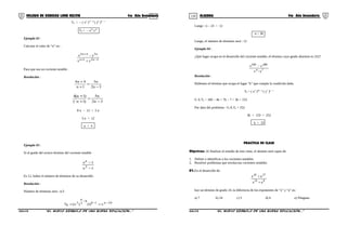 119 120COLEGIO DE CIENCIAS LORD KELVIN 4to Año Secundaria ÁLGEBRA 4to Año Secundaria
T8 = − ( x5
)12 − 8
( y6
)8 − 1
T8 = − x20
y42
Ejemplo 02 :
Calcular el valor de “n” en :
3n21n
n54n4
yx
yx
−+
+
+
−
Para que sea un cociente notable .
Resolución :
3n2
n5
1n
4n4
−
=
+
+
3n2
n5
1n
1n4
−
=
+
+
)(`
)(
8 n − 12 = 5 n
3 n = 12
n = 4
Ejemplo 03 :
Si el grado del octavo término del cociente notable
1x
1x
3
n
−
−
Es 12, hallar el número de términos de su desarrollo
Resolución :
Número de términos será : n/3
24n18
8
3
n
3
8 x1xT −−
−
== )()(
Luego : n – 24 = 12
n = 36
Luego, el número de términos será : 12
Ejemplo 04 :
¿Qué lugar ocupa en el desarrollo del cociente notable, el término cuyo grado absoluto es 252?
74
280160
yx
yx
−
−
Resolución :
Hallemos el término que ocupa el lugar “k” que cumpla la condición dada.
Tk = ( x4
)40 − k
( y7
)k − 1
G A Tk = 160 − 4k + 7k − 7 = 3k + 153
Por dato del problema : G.A.Tk = 252
3k + 153 = 252
k = 33
P
RACTICA DE CLASE
PRACTICA DE CLASE
Objetivos: Al finalizar el estudio de esta clase, el alumno será capaz de:
1. Definir e identificar a los cocientes notables.
2. Resolver problemas que involucran cocientes notables
01.En el desarrollo de:
915
2745
ax
ax
+
+
hay un término de grado 24, la diferencia de los exponentes de “x” y “a” es:
a) 7 b) 24 c) 5 d) 6 e) Ninguno
S4AL31B “El nuevo símbolo de una buena educación...” S4AL31B “El nuevo símbolo de una buena educación...”
 