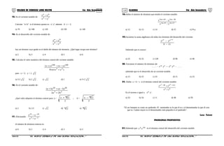 119 120COLEGIO DE CIENCIAS LORD KELVIN 4to Año Secundaria ÁLGEBRA 4to Año Secundaria
13. En el cociente notable de: 75
ba
yx
yx
−
−
Calcular “a+b” si el término quinto es: xc
yd
, además d - c = 3.
a) 70 b) 100 c) 120 d) 130 e) 140
14. En el desarrollo del cociente notable de:
32
ba
yx
yx
−
−
hay un término cuyo grado es el doble del número de términos. ¿Qué lugar ocupa este término?
a) 2 b) 3 c) 4 d) 5 e) 6
15. Calcular el valor numérico del término central del cociente notable:
)(
)()(
22
100100
yxxy8
yxyx
+
−−+
para x = 3, y = 2 2
a) 3-2 2 b) 2 2 c) 2 d) 1 e) 3+2 2
16. En el cociente notable de:
22
5050
b2a2
baba
+
−++ )()(
¿Qué valor adquiere el término central para: a =
2
2x 48
+ ; b =
2
2x 48
−
a) 2 b) 1/2 c) 2 d) 24
2 e) 48
2
17. Efectuando: 23
1015
yy
yy
−
−
−
−
el número de términos enteros es:
a) 6 b) 2 c) 4 d) 3 e) 5
18.Hallar el número de términos que tendrá el cociente notable:
5n29n2
50m510m5
yx
yx
++
−+
−
−
a) 12 b) 13 c) 14 d) 15 e) N.a.
19.Encontrar la suma algebraica de todos los términos del desarrollo del cociente:
158
23
1aa
a2
−
−
+
Sabiendo que es exacto:
a) 25 b) 32 c) 128 d) 96 e) 48
20. Encontrar el número de términos de:
. . . . - x108
y55
+ x99
y60
- . . . .
sabiendo que es el desarrollo de un cociente notable.
a) 12 b) 22 c) 24 d) 21 e) 23
21. Hallar a + b + c si el término central del cociente notable:
ba
114b40a
yx
yx
33
+
+ −−
Es el noveno e igual a x40
yc
.
a) 53 b) 54 c) 11 d) 48 e) 59
“El ser humano es como un quebrado: El numerador es lo que él es y el denominador lo que él cree
que es. Cuánto mayor es el denominador más pequeño es el quebrado”.
Leon Tolstoi
PROBLEMAS PROPUESTOS
01.Sabiendo que 24a yx es el término central del desarrollo del cociente notable.
S4AL31B “El nuevo símbolo de una buena educación...” S4AL31B “El nuevo símbolo de una buena educación...”
 