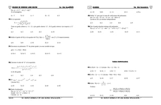 119 120COLEGIO DE CIENCIAS LORD KELVIN 4to Año Secundaria ÁLGEBRA 4to Año Secundaria
P(x, y) = a2
xa+7
– bxa
yb
+ abyb+4
Si es homogéneo.
a) – 3 b) 12 c) –1 d) – 12 e) 3
19.Si la expresión:
2m3nm1
n5mn
zyx
zyx
E
+−−
=
Tiene un grado relativo a: “x”, 12 y por grado relativo “y”, 10 el grado relativo con respecto a “z”
es:
a) 2 b) 3 c) 4 d) 5 e) 10
20.Hallar el grado de P(x) si los grados de P2
(x). Q(x) y
)x(Q
)x(P 3
son 27 y 23 respectivamente.
a) 6 b) 8 c) 10 d) 12 e) 14
21.Encontrar un polinomio “P” de primer grado y en una variable tal que:
p(5) = 5 y P(4) = 3P(3)
a) 5x-2 b) 5x+2 c) 2x-5 d) 2x+5 e) x+5
22.Calcular el valor de “n” si la expresión:
2
42n
54
2
3n232n
x.)x(
n.xx.)x(
)x(M
−−
=
es de 2do grado.
a) 1 b) 3 c) 4 d) 5 e) 6
23.Si: 8xxx)1x(P 64x
2xx2 +++=−
Calcular P(1)
a) 20 b) 22 c) 24 d) 26 e) 28
24.Dado el polinomio:
P(x; y) = xa-2
yb+5
+ 2xa-3
yb
+7xa-1
yb+6
Donde: GA =17 y GR(x) = 0
Calcular : (a – b)
a) –10 b)10 c) –11 d) 11 e) N.a.
25.Hallar “n” para que la suma de coeficientes del polinomio:
p(x- 3) = (2x – 5)n
+(x – 1)n
+(x – 2)n
– 8(3x+1)
exceda en 28 a su término independiente:
a) 3 b) 2 c) 4 d) 6 e) 9
26.Dar el grado absoluto mínimo del polinomio:
P(x; y) = a4m
x2m –4
y3
– abxm+3
yn –5
+am
bm
x3
y2m –6
– (b2
xy)m –13
a) 26 b) 25 c) 24 d) 23 e) 11
DOMICILIARIA
TAREA DOMICILIARIA
01.Si P(x9 = 3x + 2. Calcular : P(x + 1) + P(x - 1)
a) 3x + 5 b) 3x - 1 c) 6x + 5 d) 6x + 4 e) 3x + 4
02.Si P(x - 3) = x + 5. Calcular : P(0) + P(1) + P(2)
a) 9 b) 10 c) 17 d) 18 e) 27
03.Dado: P(x+1) =
1x
x
−
; x ≠ 1
Evaluar :
A =
)3(P)6(P)2(P
)3(P)6(P)2(P
+−
++
a) 1/12 b) 12 c) 1/6 d) 6 e) 4
S4AL31B “El nuevo símbolo de una buena educación...” S4AL31B “El nuevo símbolo de una buena educación...”
 