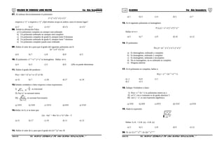 119 120COLEGIO DE CIENCIAS LORD KELVIN 4to Año Secundaria ÁLGEBRA 4to Año Secundaria
07. Al ordenar decrecientemente el polinomio:
x6
+y3
+x4
y2
+x5
y+x3
y5
respecto a “x” o respecto a “y” ¿Qué término ocupa en ambos casos el mismo lugar?
a) x6
b) y3
c) x4
y2
d) x5
y e) x3
y5
08. Señale la afirmación Falsa:
a) Un polinomio completo no siempre está ordenado
b) Un polinomio ordenado no siempre está completo
c) Un polinomio completo de grado 8, siempre tiene 9 términos
d) Un polinomio ordenado de grado 6, siempre tiene 7 términos
e) Un polinomio completo puede estar ordenado
09. Hallar el valor de a para que el grado del siguiente polinomio sea 9:
3xa+1
y-4a+2
xa
y-5x2
a) 6 b) 7 c) 8 d) 9 e) 5
10. El polinomio: xm+3
+xm+1
yn
+y4
es homogéneo. Hallar: m+n
a) 4 b) 3 c) 5 d) 6 e)No se puede determinar
11. Hallar el grado del producto :
P(x) = (6x2
+1)3
(x2
+x+1)5
(x3
-8)
a) 15 b) 7 c) 20 d) 17 e) 19
12.Señales verdadero o falso respecto a estas expresiones:
I) 3
1
Y.x5
− es irracional
II) 3xy+y2
es racional entera
III)
1x3
y2
+
es racional fraccionaria
a) VFV b) VFF c) VVV d) FFF e) VVF
13.Hallar 2a+b, si se tiene que:
(2a – b)x2
+ 4bx+2c ≡ 7x2
+20x – 5
a) 21 b) 17 c) 19 d) 11 e) 13
14. Hallar el valor de n, para que el grado de (2xn+2
y)3
sea 18
a) 1 b) 3 c) 4 d) 5 e) 7
15. Si el siguiente polinomio es homogéneo:
P (x,y) = x5
+xn
y2
+xm
y4
+yr-1
Hallar m+n+r
a) 5 b) 7 c) 9 d) 10 e) 12
16. El polinomio:
P(x,y)= ax3
- a2
x2
y+a3
x y2
-a4
y3
a) Es heterogéneo, ordenado y completo
b) Es homogéneo, ordenado y completo
c) Es homogéneo, ordenado e incompleto
d) No es homogéneo, no es ordenado ni completo
e) Ninguna anterior
17. Si el polinomio es completo, hallar n.
P(x) = xn+1
+3xn+2
+xn+3
+5
a) -1 b) 0 c) 1
d) 2 e) 3
18. Indique Verdadero o falso:
I) P(x)= x-2
+3x-1
+2 es polinomio entero en x
II) ax2
y3
, con a constante es de grado absoluto 5
III) sen x + x2
, es una expresión algebraica
a) VFF b) FFF c) FFV d) VVF e) FVF
19. Dada la expresión:
1
64
zx
yx
−
Hallar: G.A. + G.R. (x) - G.R. (z)
a) 3 b) 5 c) 8 d) 9 e) 12
20. Si: (a+2) x2a+3
y3b-1
; (b-3)xa+5
y2a+b-3
S4AL31B “El nuevo símbolo de una buena educación...” S4AL31B “El nuevo símbolo de una buena educación...”
 