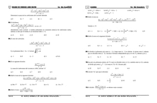 119 120COLEGIO DE CIENCIAS LORD KELVIN 4to Año Secundaria ÁLGEBRA 4to Año Secundaria
1x2x
6x6x9x7x
2
3456
++
++−−
Determine la suma de los coeficientes del cociente obtenido
a) 0 b) - 7 c) 2 d) – 1 e) 5
02.Si dividimos:
1bxax
1bxx)7a(x6x2
2
234
++
++−++
; {a; b} ⊂ Z
obtendremos como cociente y residuo polinomios no constantes mónicos de coeficientes reales;
además se sabe que el residuo es un monomio halle: a + b
a) 13 b) 11 c) 15 d) 9 e) 10
03.El resto de la división:
3xx2
9x8AxBxAx
2
234
−+
−+++−
Es el polinomio R(x) = 3x - 3. Calcule 3 B
3
A
+
a) - 1 b) 0 c) – 2 d) 3 e) N.A
04.En la siguiente división:
3x
2xx3 1n
−
+++
La suma de coeficientes del cociente es 1093, calcular “n”
a) 3 b) 6 c) 7 d) 8 e) 5
05.Halle el resto de la siguiente división:
5xx
)3x()1x()2x()3x()2x(
2
2233
−−
+++−+−+
a) 30x+77 b) 31x+77 c) - 31x+77 d) x+11 e) - 31x -77
06.Halle el resto:
)2x)(1x(x
1x10
−−
−
a) 611 2x - 610x+1 b) 610 2x - 611x – 1 c) 610 2x +611x+1
d) 511 2x - 510x - e) 611 2x - 1
07.Halle el resto en:
)1x)(1x(
)1x....()1x()1x()1x( n21n243322
+−
−+−+−+− −
Siendo n ∈ N
a) 1 - x b) 1 + x c) )x1)(14(
3
2 n −− d) )1x)(14(
2
3 n ++ e) 0
08.Halle el resto en la siguiente división:
)x1)(x1(
x....xxx1
2
1n432
++
++++ −
a) 0 b) 1 - x c) 1 + x d) 1 + 2x e) 2x - 1
09.Al dividir el polinomio p(x) entre (x - 1) y luego entre (x - 2) se obtiene el mismo resto 4, además
p(x) es divisible entre (x - 3). Calcular el término independiente p(x) si es de 3º y además cp es 2.
a) - 1 b) - 3 c) – 12 d) - 7 e) - 8
10.Sea p(x) un polinomio mónico de 3º si p(x) es divisible entre (x+2) y también entre (x+3) y además
al dividir p(x) entre ( 2x - 1) el resto es 17x+19. Calcular p(0)
a) 10 b) 17 c) 2 d) 12 e) 6
11.Calcule “m” para que la división:
1xx
2m2nxx
2
5
−+
−+−
a) 5 b) 6 c)
2
5
d) 10 e) 8
12.Al dividir:
1x2
1x2x16 4
−−
++
se obtiene como cociente :
S4AL31B “El nuevo símbolo de una buena educación...” S4AL31B “El nuevo símbolo de una buena educación...”
 