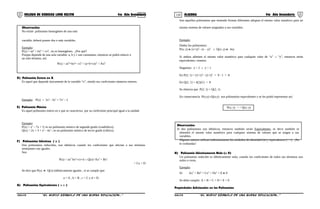 119 120COLEGIO DE CIENCIAS LORD KELVIN 4to Año Secundaria ÁLGEBRA 4to Año Secundaria
Observación:
No existe polinomio homogéneo de una sola
variable, deberá poseer dos o más variables.
Ejemplo:
P(x) = ax6
+ bx6
+ cx6
; no es homogéneo. ¿Por qué?
Porque depende de una sola variable: a, b y c son constantes; entonces se podrá reducir a
un solo término, así:
P(x) = ax6
+bx6
+ cx6
= (a+b+c)x6
= Kx6
D) Polinomio Entero en X
Es aquel que depende únicamente de la variable “x”, siendo sus coeficientes números enteros.
Ejemplo: P(x) = 2x4
- 3x3
+ 7x2
– 2
E) Polinomio Mónico
Es aquel polinomio entero en x que se caracteriza por su coeficiente principal igual a la unidad.
Ejemplo:
P(x) = x2
– 7x + 5; es un polinomio mónico de segundo grado (cuadrático).
Q(x) = 2x + 3 + x3
- 4x2
; es un polinomio mónico de tercer grado (cúbico).
F) Polinomios Idénticos ( ≡ )
Dos polinomios reducidos, son idénticos cuando los coeficientes que afectan a sus términos
semejantes son iguales.
Sea:
P(x) = ax3
bx2
+cx+d ∧ Q(x)=Ax3
+ Bx2
+ Cx + D
Se dice que P(x) ≡ Q(x) (idénticamente iguales , si se cumple que:
a = A , b = B , c = C y d = D.
G) Polinomios Equivalentes ( < > )
Son aquellos polinomios que teniendo formas diferentes adoptan el mismo valor numérico para un
mismo sistema de valores asignados a sus variables.
Ejemplo:
Dados los polinomios:
P(x; y) ≡ (x+y)2
– (x – y)2
∧ Q(x; y) ≡ 4xy
Si ambos admiten el mismo valor numérico para cualquier valor de “x” ∧ “y”, entonces serán
equivalentes; veamos:
Hagamos: x = 2 ∧ y = 1
En P(2; 1) = (2+1)2
- (2-1)2
= 9 - 1 = 8
En Q(2, 1) = 4(2)(1) = 8
Se observa que P(2; 1) = Q(2, 1)
En consecuencia P(x;y)∧Q(x;y) son polinomios equivalentes y se les podrá representar así:
P(x; y) < > Q(x; y)
Observación:
Si dos polinomios son idénticos, entonces también serán Equivalentes, es decir también se
obtendrá el mismo valor numérico para cualquier sistema de valores que se asigne a sus
variables.
Algunos autores utilizan indistintamente los símbolos de identidad (≡) y equivalencia (< >). ¡No
te confundas!
H) Polinomio Idénticamente Nulo (≡ 0)
Un polinomio reducido es idénticamente nulo, cuando los coeficientes de todos sus términos son
nulos o ceros.
Ejemplo:
Si: Ax7
+ Bx6
+ Cx5
+ Dx3
+ E ≡ 0
Se debe cumplir: A = B = C = D = E = 0
Propiedades Adicionales en los Polinomios
S4AL31B “El nuevo símbolo de una buena educación...” S4AL31B “El nuevo símbolo de una buena educación...”
 