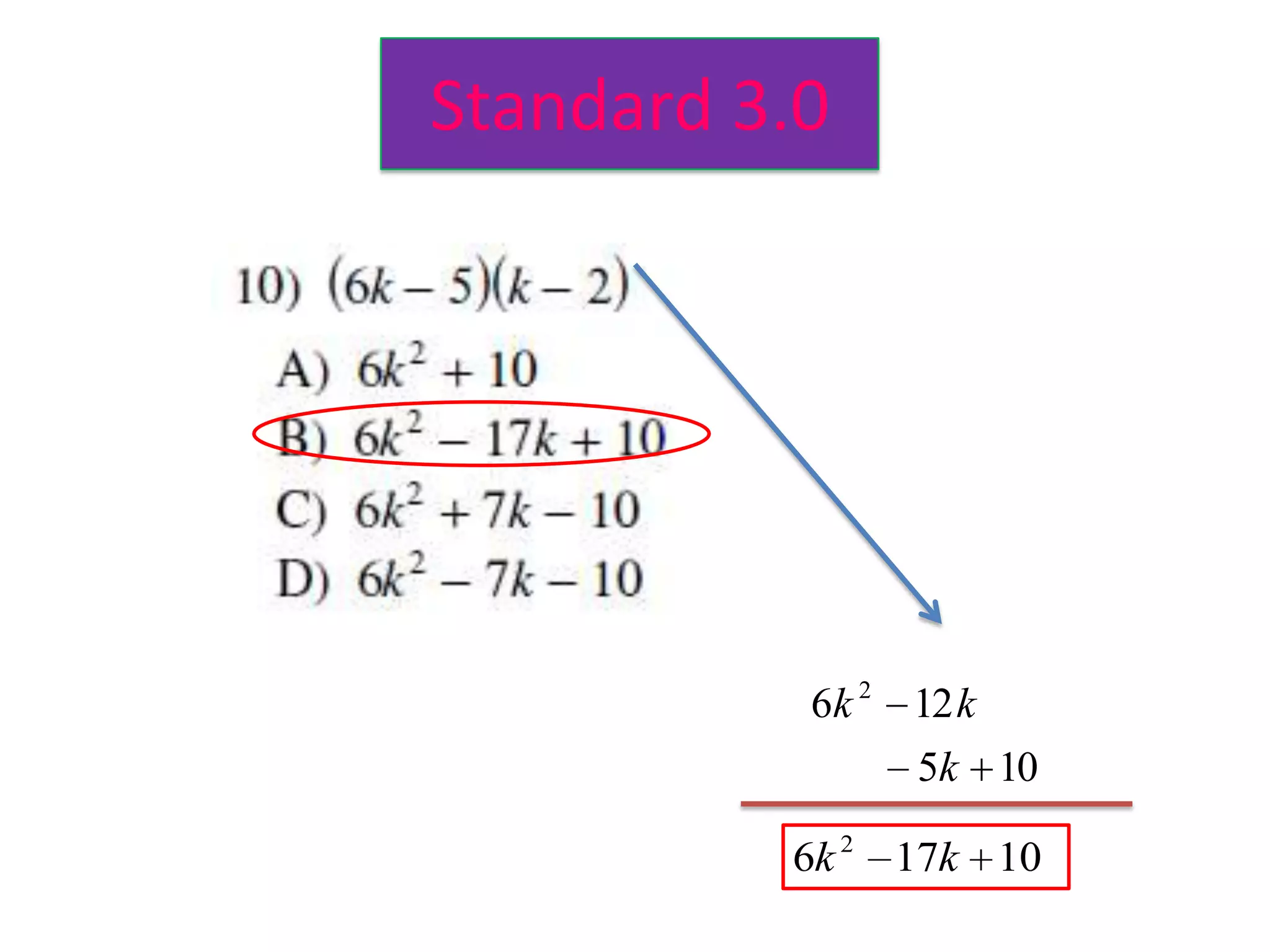 Standard 3.0




           6k 2 12 k
                5k 10

          6k 2 17k 10
 