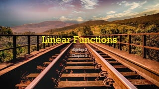 Algebra 2 CHAPTER 2-Linear Functions..pptx