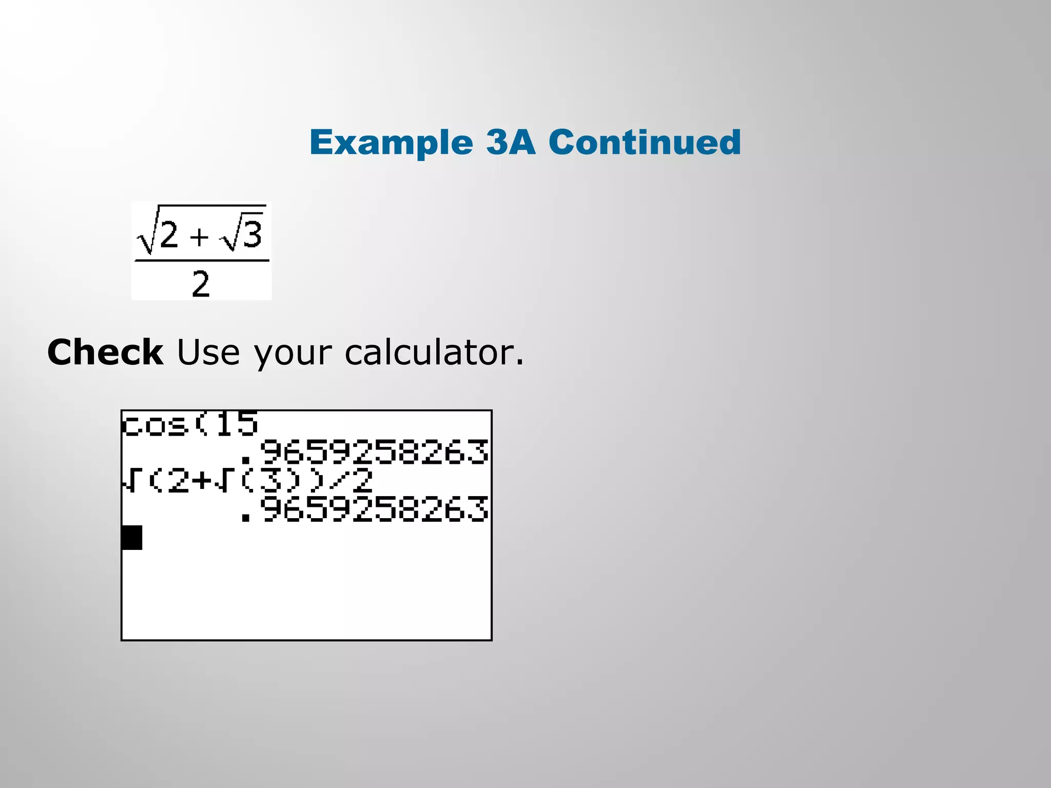 Example 3A Continued
Check Use your calculator.
 