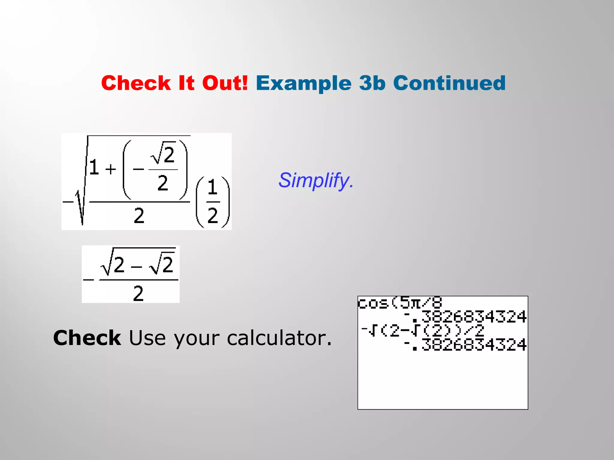 Check It Out! Example 3b Continued
Simplify.
Check Use your calculator.
 