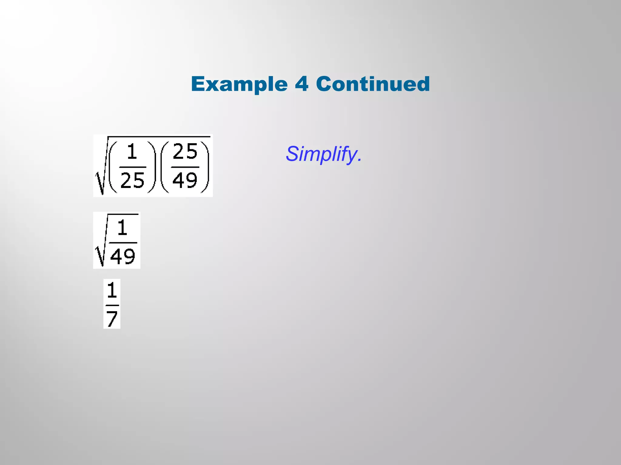 Example 4 Continued
Simplify.
 