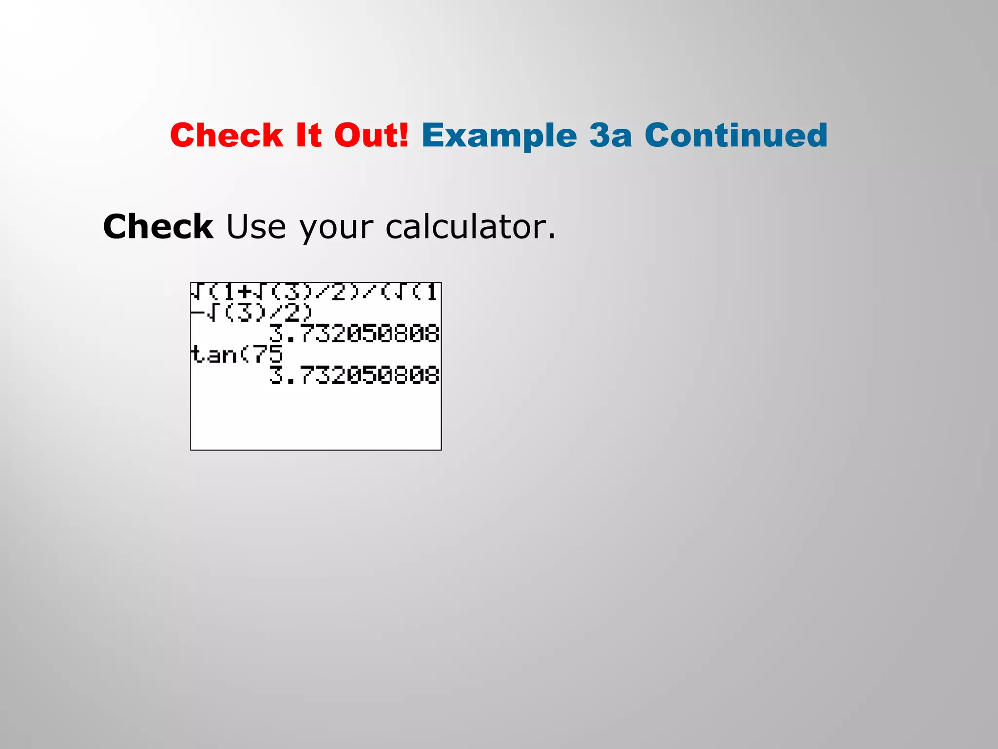 Check It Out! Example 3a Continued
Check Use your calculator.
 
