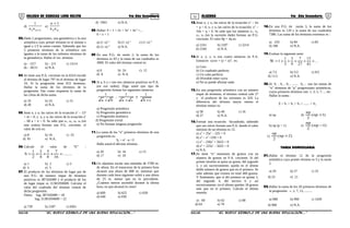 51 52COLEGIO DE CIENCIAS LORD KELVIN 4to Año Secundaria ÁLGEBRA 4to Año Secundaria
d)
1n1aa
1
+
e)
n1aa
1n +
03.Dada 2 progresiones, una geométrica y la otra
aritmética cuyo primer término es el mismo e
igual a 1/3 la razón común. Sabiendo que los
5 primeros términos de la aritmética son
iguales a la suma de los infinitos términos de
la geométrica. Hallar el 1er. término.
a) – 15/7 b) – 2/3 c) 13/14
d) – 20/21 e) N.A.
04.Se tiene una P.A. creciente en la 6324 excede
al término de lugar 797 en el término de lugar
19. Si la progresión tiene 815 términos.
Hallar la suma de los términos de la
progresión. Dar como respuesta la suma de
las cifras de dicha suma.
a) 19 b) 24 c) 31
d) 28 e) N.A.
05.Sean a1 y a2 las raíces de la ecuación a2
− 15ª
+ m = 0, y a3 y a4 las raíces de la ecuación a2
− 60 a + n = 0. Se sabe que a1, a2, a3, a4 (en
este orden) forman una P.G. creciente. el
valor de n/m es:
a) 8 b) 16 c) 25
d) 81 e) N.A.
06.Calcule el valor de “E” :
........
16
7
8
5
4
3
2
1
S ++++=
a) 1 b) 2 c) 3
d) 4 e) 5
07.El producto de los términos de lugar par de
una P.G. de número impar de términos
positivos es 387420489 y el producto de los
de lugar impar es 31381059609. Calcular el
valor del cuadrado del término central de
dicha progresión:
Datos: log3 387420489 = 18
log3 31381059609 = 22
a) 729 b) 2187 c) 6561
d) 1963 e) N.A.
08.Hallar: S = 1 + 2x + 3x2
+ 4x3
+....
0 < x < 1
a) (1–x)−2
b) (1–x)−1
c) (1–x)−3
d) (1–x)−4
e) N.A.
09.En una P.G. de razón 2, la suma de los
términos es 93 y la suma de sus cuadrados es
3069. El valor del término central es:
a) 6 b) 24 c) 12
d) 8 e) N.A.
10.Si a, b y c son tres números positivos en P.A.
(en ese orden). Diga usted que tipo de
progresión forman los siguientes números:
cb
1
y
ca
1
,
ba
1
+++
a) Progresión aritmética
b) Progresión geométrica
c) Progresión armónica
d) Progresión trivial
e) No forman ninguna progresión
11.La suma de los “n” primeros términos de una
progresión es:
Sn = n2
–n +3
Halle usted el décimo término.
a) 20 b) 16 c) 15
d) 17 e) 18
12.Un alpinista escala una montaña de 5700 m.
de altura. En el transcurso de la primera hora
alcanzó una altura de 800 m; mientras que
durante cada hora siguiente subió a una altura
de 25 m. menor que en la precedente.
¿Cuántos metros ascendió durante la última
hora, en que alcanzó la cima?
a) 600 b) 625 c) 630
d) 640 e) 650
13.Sean x1 y x2 las raíces de la ecuación x2
− 6x
+ p = 0, x3 y x4 las raíces de la ecuación: x2
−
54x + q = 0. Se sabe que los números x1, x2,
x3, x4 (en la sucesión dada) forman un P.G.
creciente. El valor 8p + 4q es:
a) 2241 b) 2187 c) 2214
d) 2160 e) N.A.
14.Si x, y, z, w son cuatro números en P.A.
Entonces xyzw + (y + x)4
; es:
a) Cero
b) Un cuadrado perfecto
c) Un cubo perfecto
d) Divisible entre xyzw
e) No se puede afirmar nada
15.En una progresión aritmética con un número
impar de términos, el término central vale 27
y el producto de los extremos es 329. La
diferencia del término mayor menos el
término menor es:
a) 30 b) 40 c) 16
d) 27 e) N.A.
16.Formar una ecuación bicuadrada, sabiendo
que sus raíces forman una P.A. donde el valor
máximo de un término es 15.
a) z4
+ 25z2
– 225 = 0
b) z4
− z2
+250 = 0
c) z4
− 250z2
+ 5625 = 0
d) z4
+ 225z2
– 5625 = 0
e) N.A.
17.Se tiene “n” montones de granos con un
número de granos en P.A. creciente. Si del
primer montón se quita un grano, del segundo
2, y así sucesivamente, queda en el último
doble número de granos que en el primero. Se
sabe además que existen en total 460 granos.
Y finalmente, que si del primero se quitan 2,
del segundo 4, del tercero 6 y así
sucesivamente, en el último quedan 18 granos
más que en el primero. Calcule el último
montón.
a) 60 b) 62 c) 68
d) 64 e) 70
18.En una P.G. de razón 3, la suma de los
términos es 120 y la suma de sus cuadrados
7380. Las suma de los términos extremos es :
a) 243 b) 84 c) 85
d) 106 e) N.A.
19.Evaluar la siguiente serie:
...
81
15
27
7
9
3
3
1
1W +++++=
a) 7/2 b) 5/2 c) 9/2
d) 11/2 e) N.A.
20.Si: S1 , S2 , S3 , ....... Sp ; son las sumas de
“n” términos de “p” progresiones aritméticas,
cuyos primeros términos son: 1, 3, 5, 7, ... etc.
Hallar la suma :
Σ = S1 + S2 + S3 + ....... + Sp
a) np d) )1np(
2
np
+
b) np (p + 1) e) )1np(
2
np
−
c) )2np(
2
np
+
TAREA DOMICILIARIATAREA DOMICILIARIA
01.Hallar el término 12 de la progresión
aritmética cuyo primer término es 5 y la razón
2.
a) 29 b) 27 c) 25
d) 23 e) 21
02.Hallar la suma de los 20 primeros términos de
la progresión: ÷, 2, 7, 12, .........
a) 980 b) 990 c) 1020
d) 960 e) N.A.
S4AL34B “El nuevo símbolo de una buena educación....” S4AL34B “El nuevo símbolo de una buena educación...."
 
