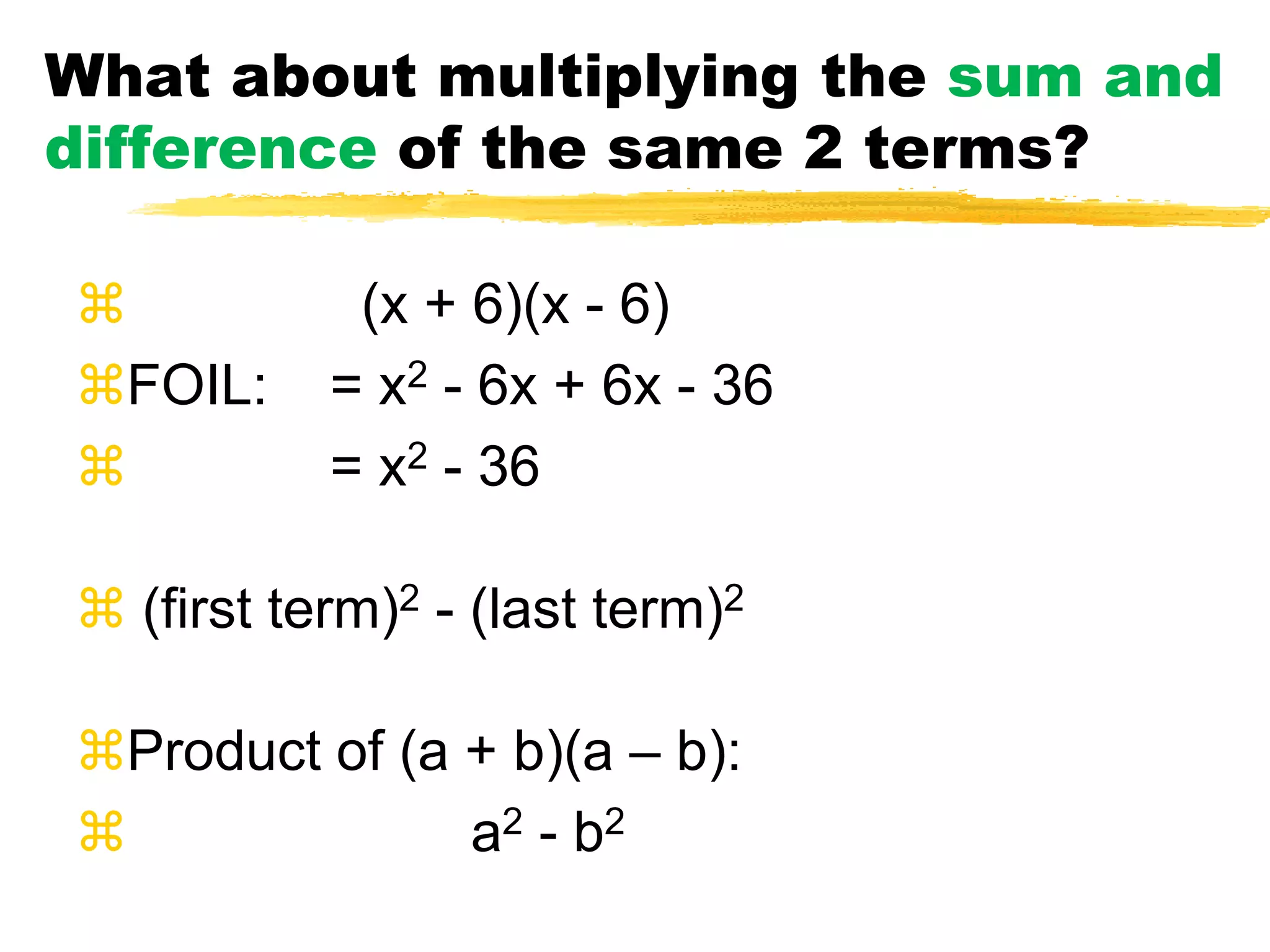 Try some:(x – 8)(x - 8)(2y + 1)2(3x - 2)2(5a + 1)2