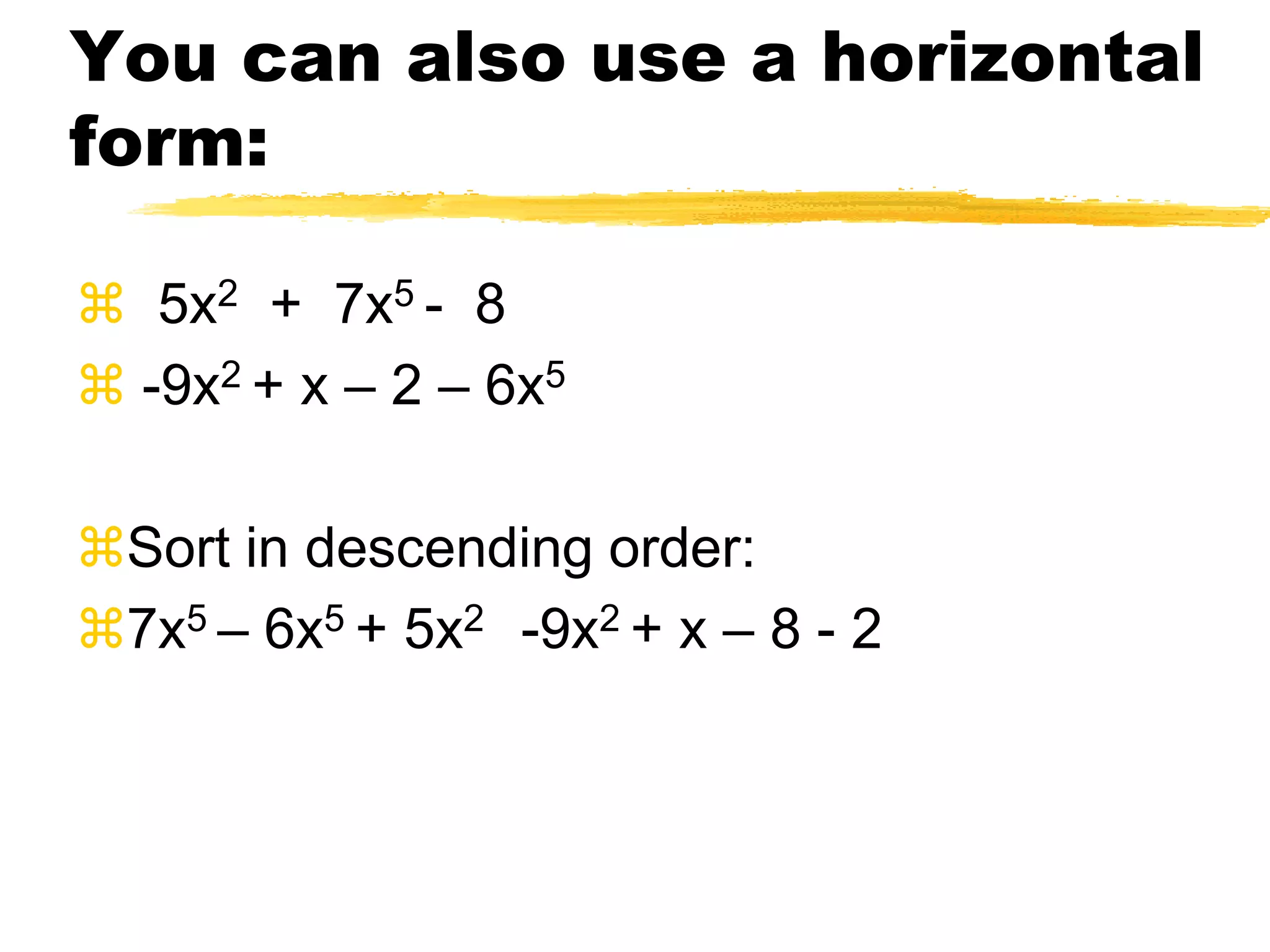 Add: 5x2 + 7x5 - 8 -9x2 + x – 2 – 6x5