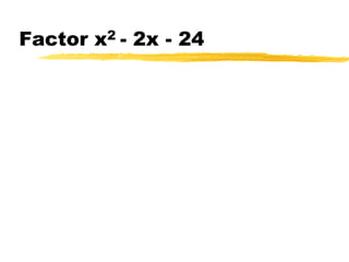 Factor x2 - 2x - 24