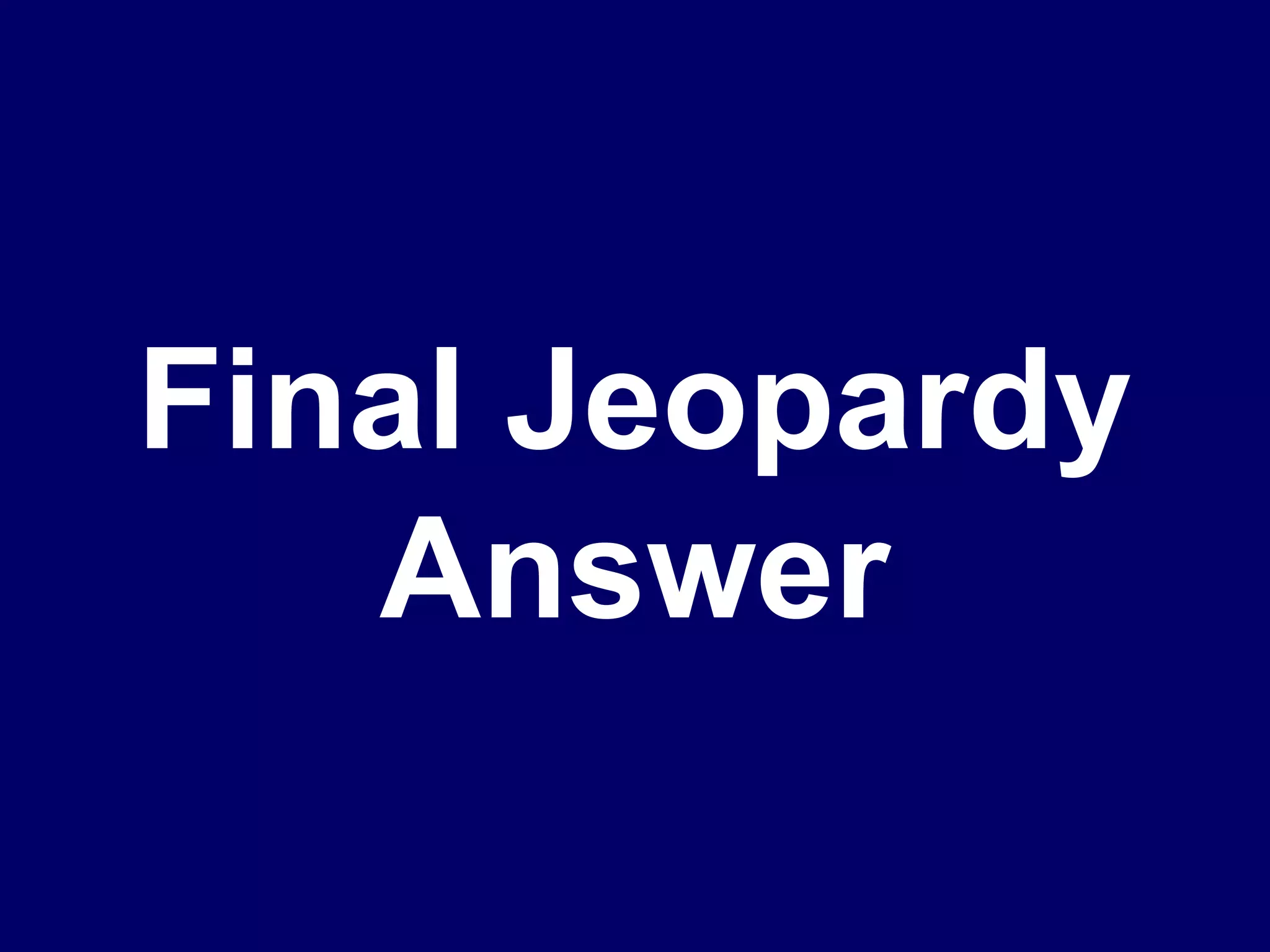 Final Jeopardy Answer 