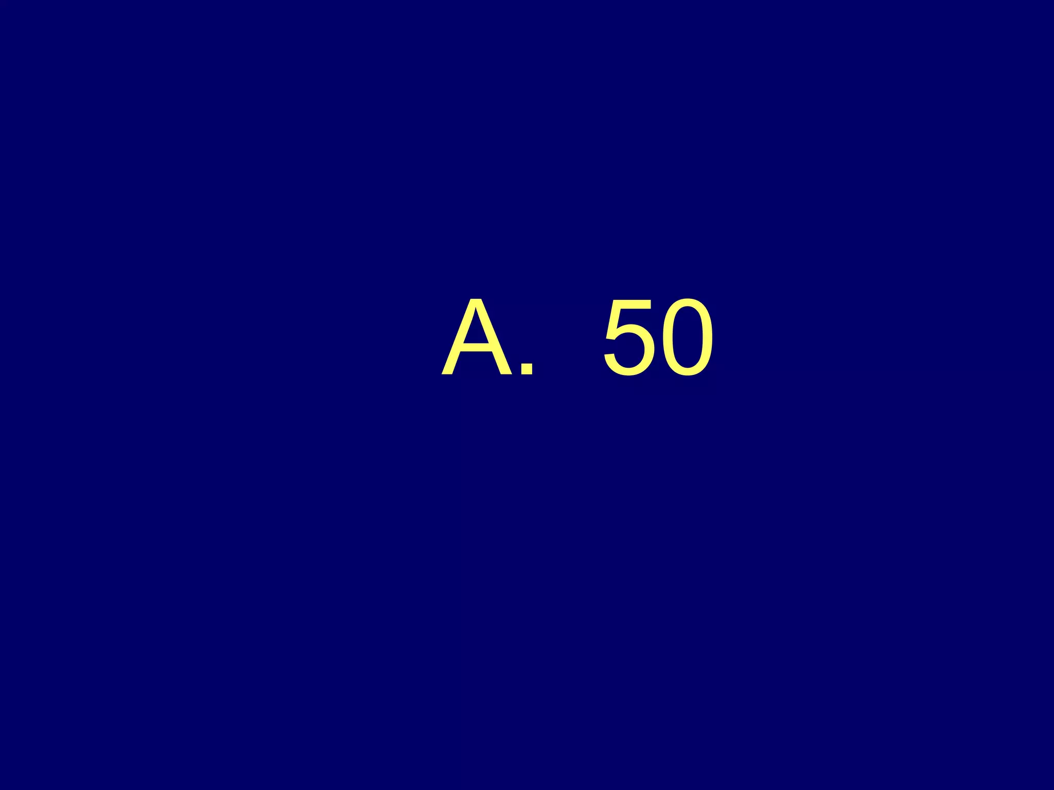 A.  50 