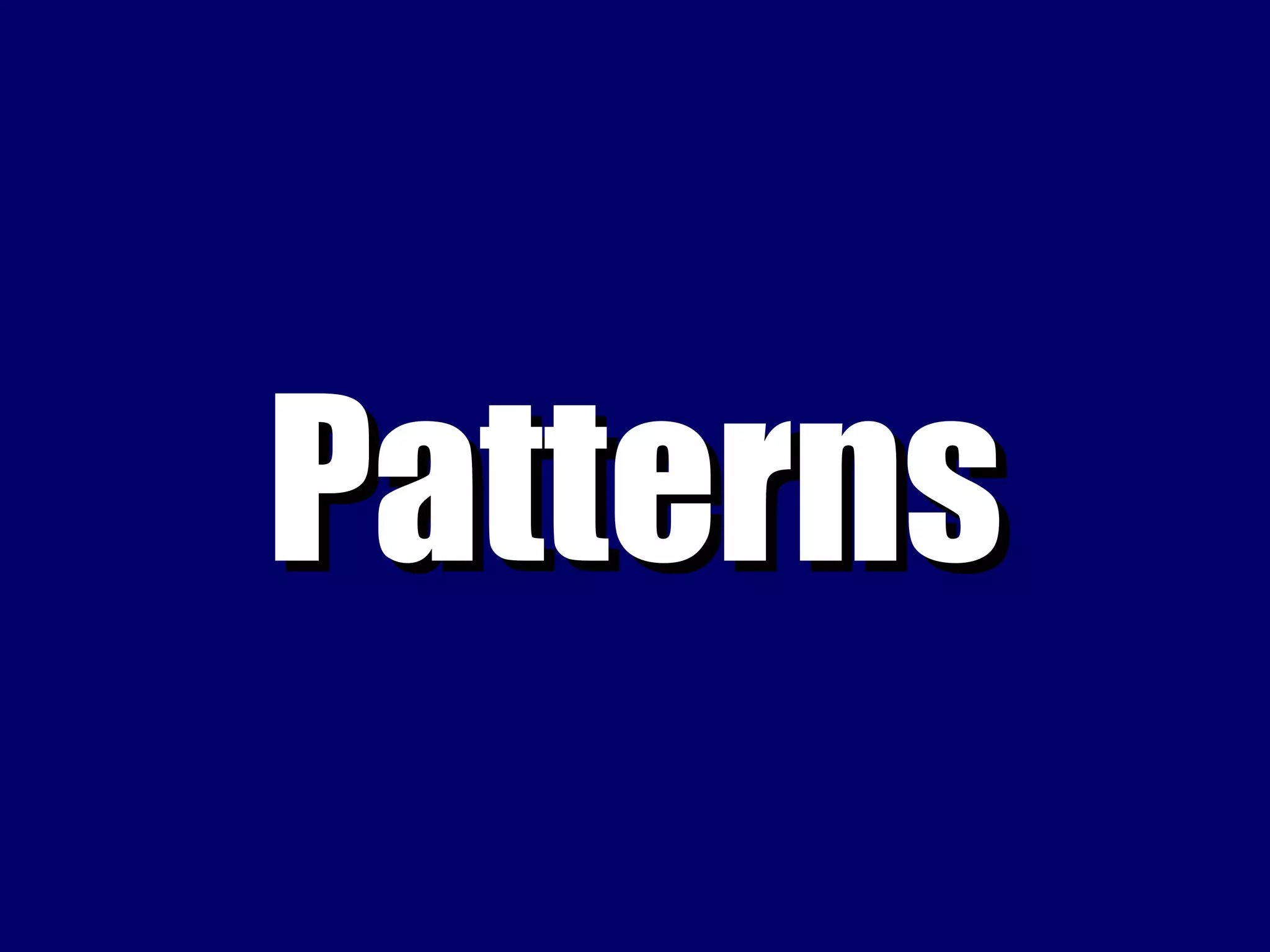 Patterns 