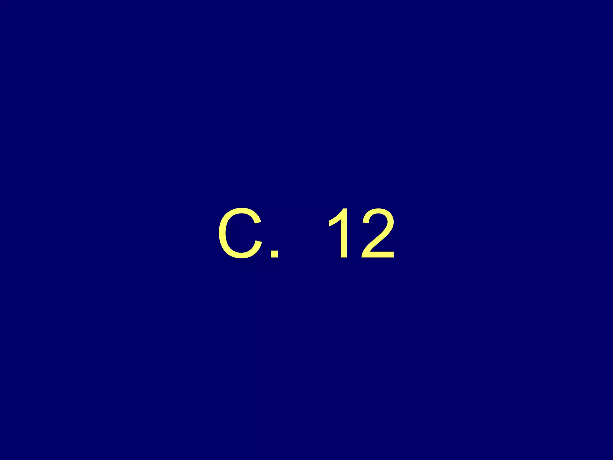 C.  12 