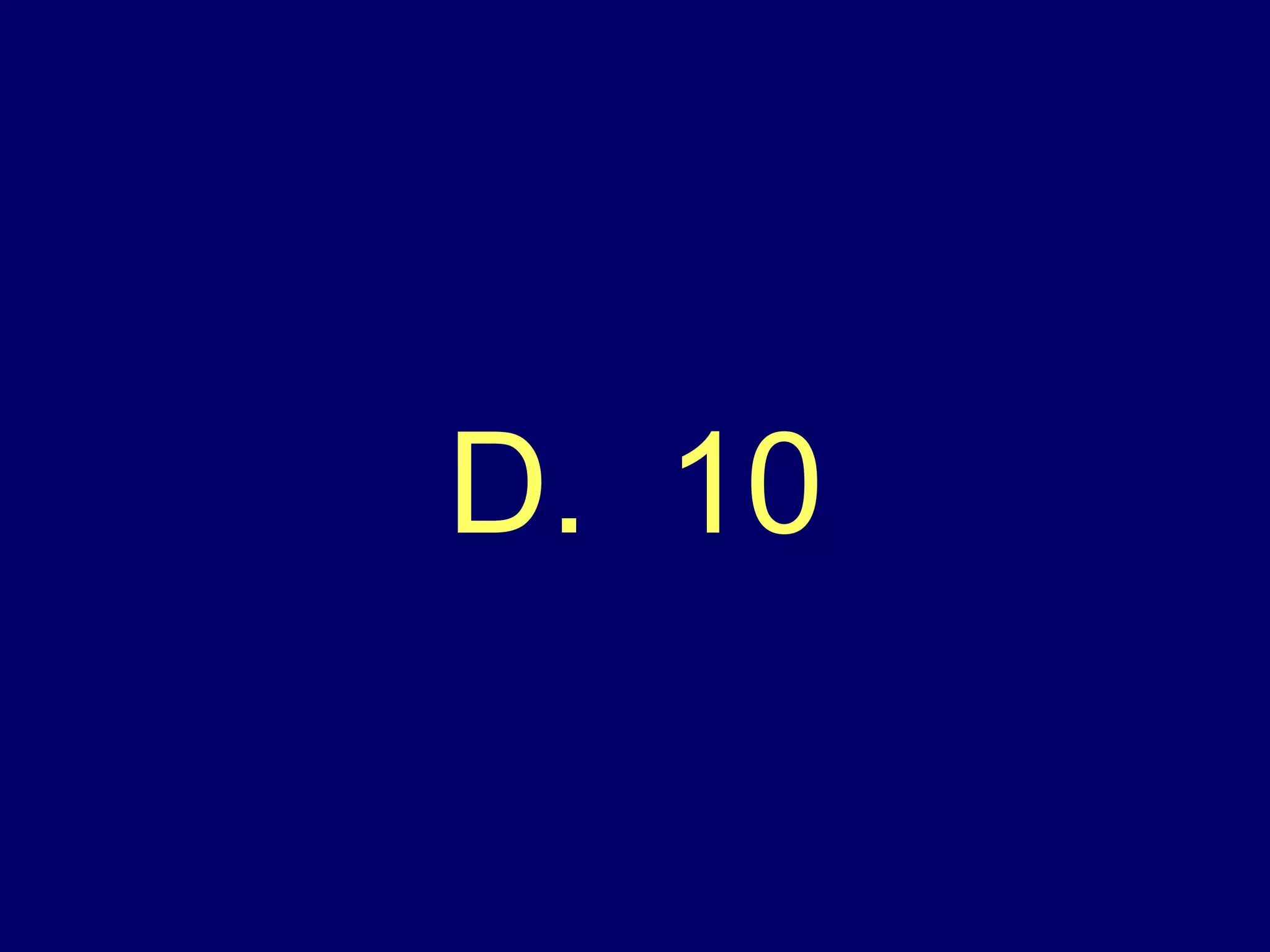 D.  10 
