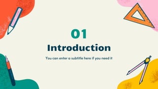 Introduction
You can enter a subtitle here if you need it
01
 