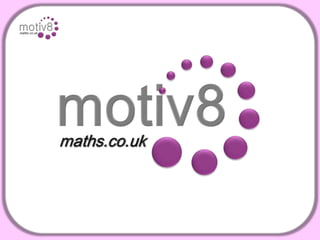 motiv8 maths.co.uk 