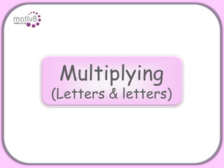 Multiplying(Letters & letters)
