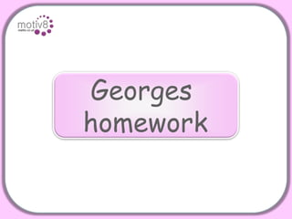 Georges homework