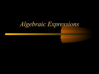 Algebraic Expressions
 