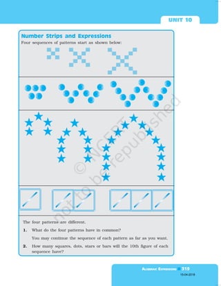  

Four sequences of patterns start as shown below:
   
The four patterns are different.
1. What do the four patterns have in common?
You may continue the sequence of each pattern as far as you want.
2. How many squares, dots, stars or bars will the 10th figure of each
sequence have?
15-04-2018
 