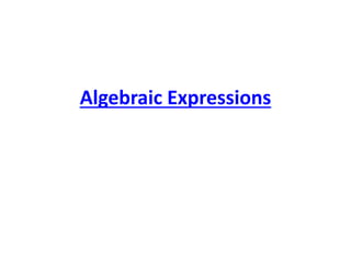 Algebraic Expressions
 