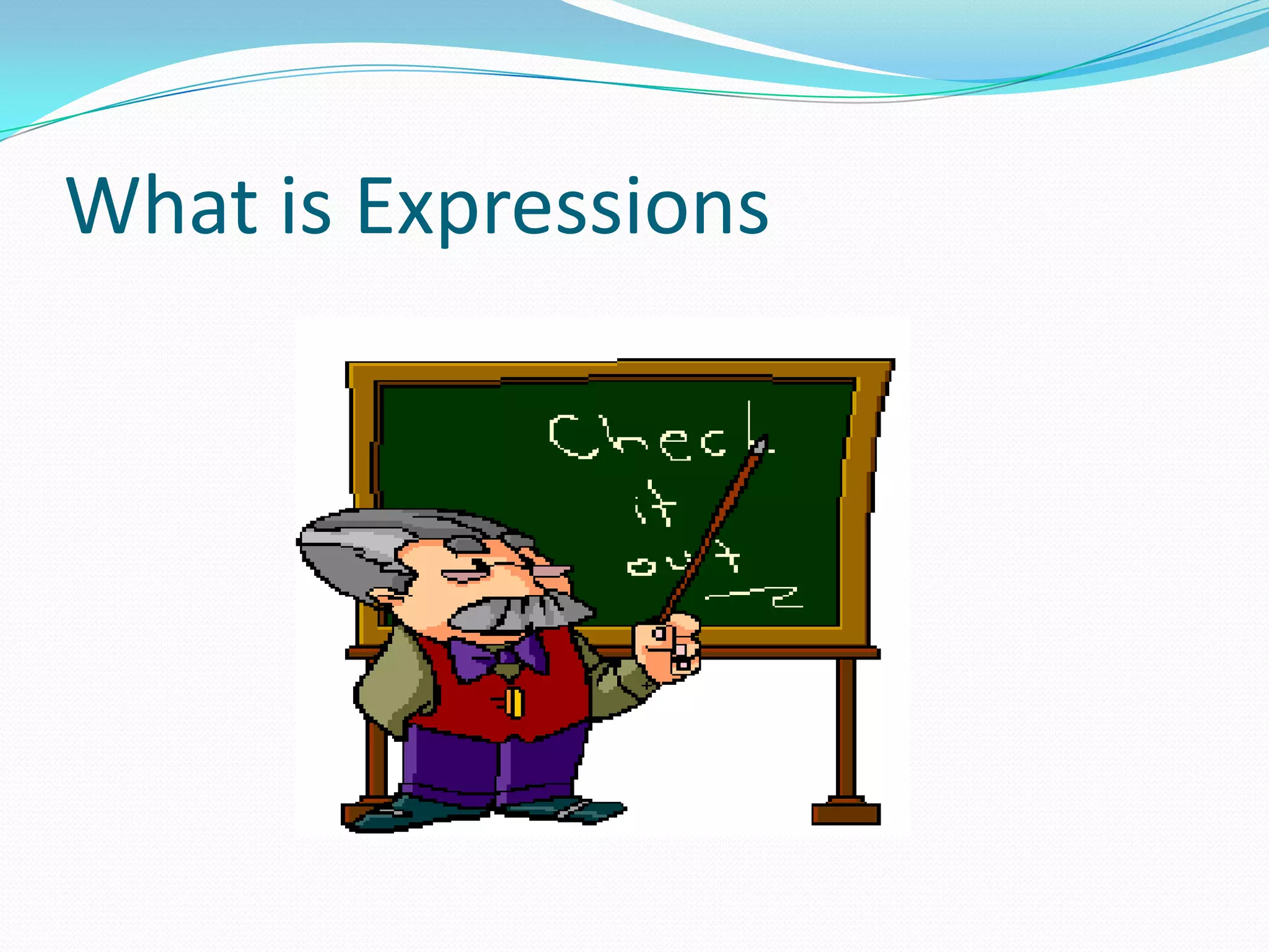 What is Expressions
 