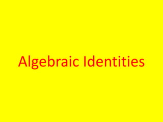 Algebraic Identities
 