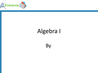 Algebra I By  