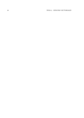 48   TEMA 2. ESPACIOS VECTORIALES
 