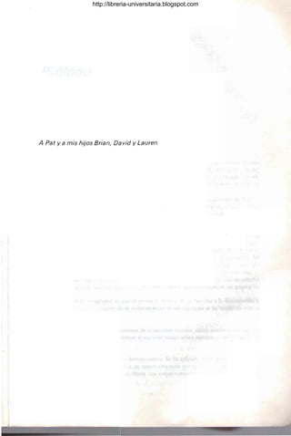 A Pat ya mis hijos Brian, David y Lauren
http://libreria-universitaria.blogspot.com
 