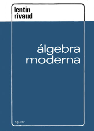 Algebra moderna   lentin - rivaud - wree