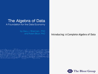 Introducing: A Complete Algebra of Data
 