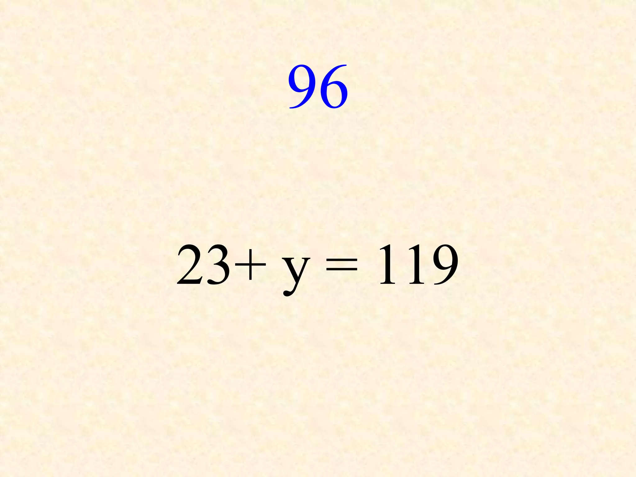 96
23+ y = 119