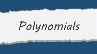 Polynomials
 