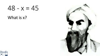 48 - x = 45
What is x?
 
