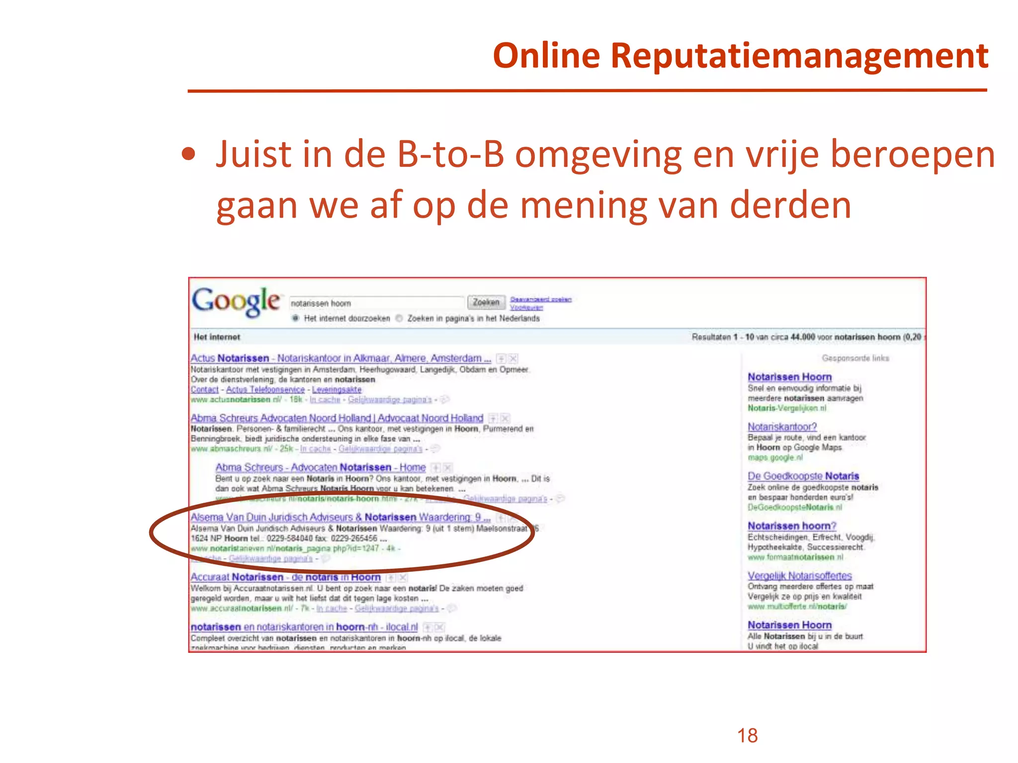 Online ReputatiemanagementJuist in de B-to-B omgeving en vrije beroepen gaan we af op de mening van derden18myreputation // Personal branding revolution