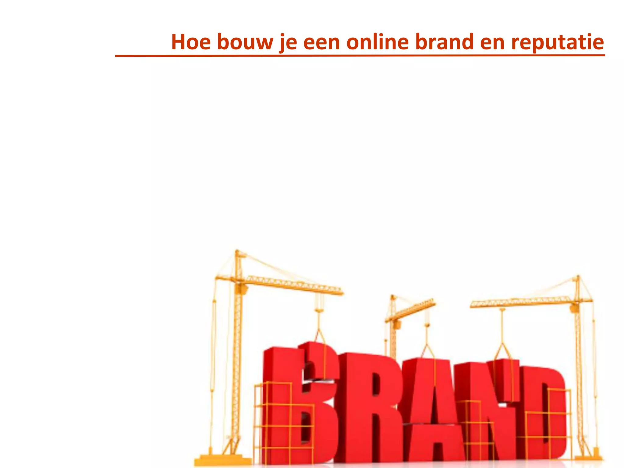 Hoe bouw je een online brand en reputatie